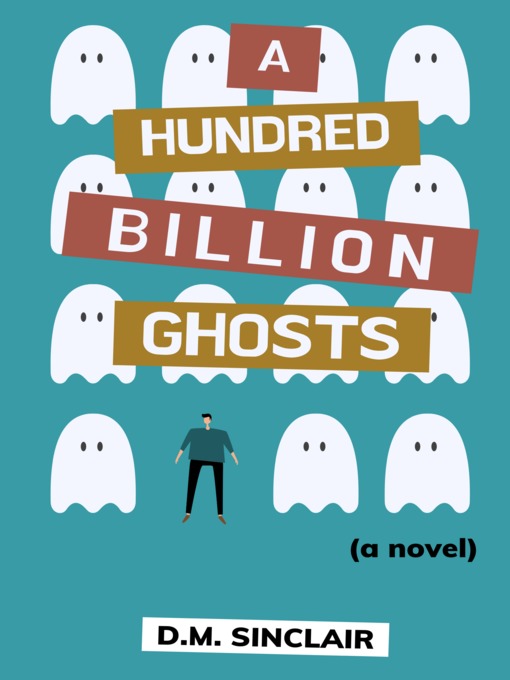 Title details for A Hundred Billion Ghosts by DM Sinclair - Available